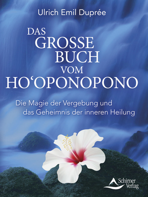 Das gro&szlig;e Buch vom Ho&lsquo;oponopono - Ulrich Emil Dupr&eacute;e