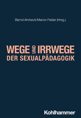 Wege und Irrwege der Sexualp&auml;dagogik - 