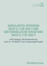 Ambulantes Operieren nach &sect; 115b SGB V und sektorengleiche Verg&uuml;tung nach &sect; 115f SGB V - 