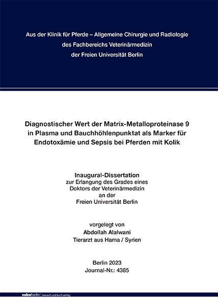 Diagnostischer Wert der Matrix-Metalloproteinase 9 in Plasma und Bauchh&ouml;hlenpunktat als Marker f&uuml;r Endotox&auml;mie und Sepsis bei Pferden mit Kolik - Abdollah Alalwani