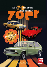 Die 70 besten Autos der 70er - Walther Wuttke