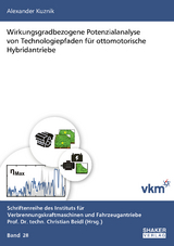Wirkungsgradbezogene Potenzialanalyse von Technologiepfaden f&uuml;r ottomotorische Hybridantriebe - Alexander Kuznik
