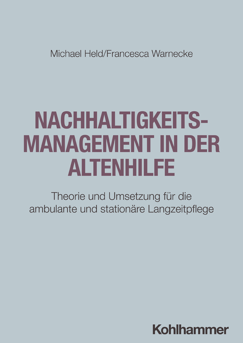 Nachhaltigkeitsmanagement in der Altenhilfe - Michael Held, Francesca Warnecke