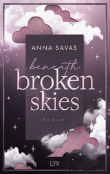 Beneath Broken Skies - Anna Savas
