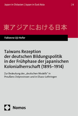 Taiwans Rezeption der deutschen Bildungspolitik in der Fr&uuml;hphase der japanischen Kolonialherrschaft (1895&minus;1914) - Fabienne Uji-Hofer