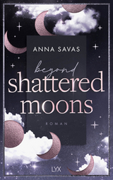 Beyond Shattered Moons - Anna Savas