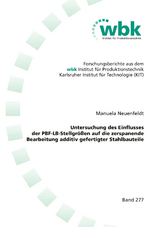 Untersuchung des Einflusses der PBF-LB-Stellgr&ouml;&szlig;en auf die zerspanende Bearbeitung additiv gefertigter Stahlbauteile - Manuela Neuenfeldt