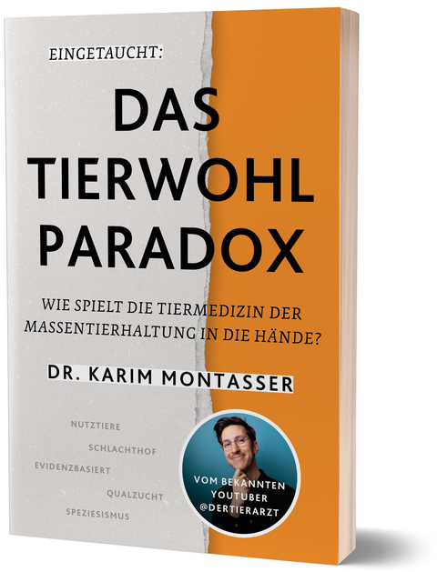 Das Tierwohl-Paradox - Karim Montasser