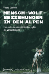 Mensch-Wolf-Beziehungen in den Alpen - Verena Schr&ouml;der
