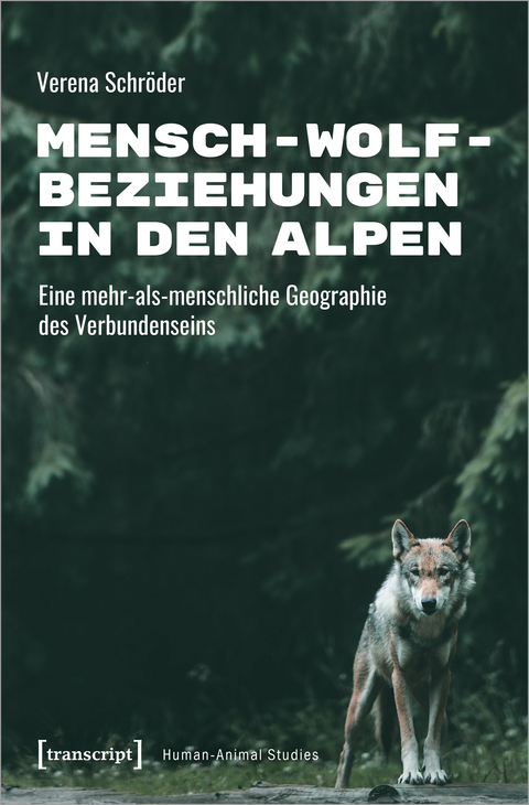 Mensch-Wolf-Beziehungen in den Alpen - Verena Schr&ouml;der