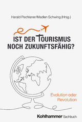 Ist der Tourismus noch zukunftsf&auml;hig? - 
