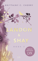 Landon & Shay. Part Two: English Edition by LYX - Brittainy Cherry
