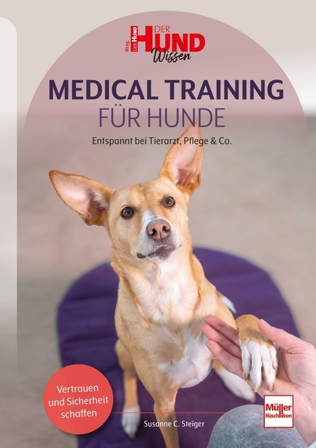 Medical Training f&uuml;r Hunde - Susanne C. Steiger