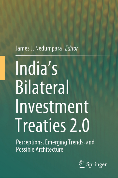 India&rsquo;s Bilateral Investment Treaties 2.0 - 