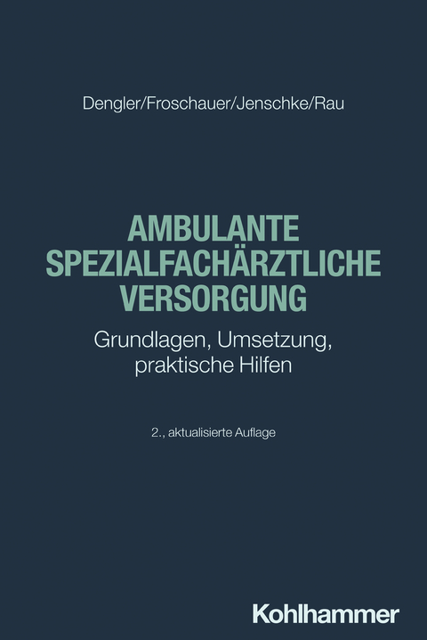 Ambulante spezialfach&auml;rztliche Versorgung - Robert Dengler, Sonja Froschauer, Christoff Jenschke