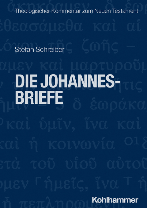 Die Johannesbriefe - Stefan Schreiber