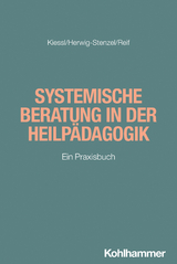 Systemische Beratung in der Heilpädagogik - Heidrun Kiessl, Eckehard Herwig-Stenzel, Jutta Reif