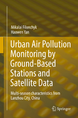 Urban Air Pollution Monitoring by Ground-Based Stations and Satellite Data - Mikalai Filonchyk, Haowen Yan