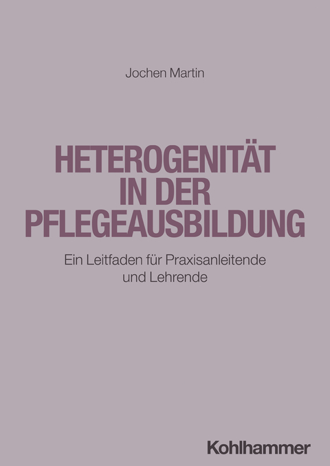 Heterogenit&auml;t in der Pflegeausbildung - Jochen Martin