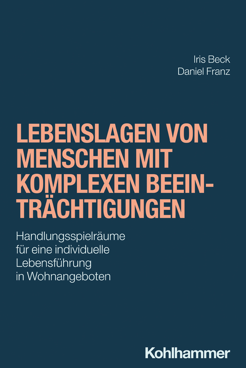 Lebenslagen von Menschen mit komplexen Beeinträchtigungen - Iris Beck, Daniel Franz