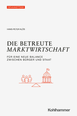 Die betreute Marktwirtschaft - Hans-Peter Klös