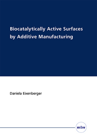 Biocatalytically Active Surfaces by Additive Manufacturing