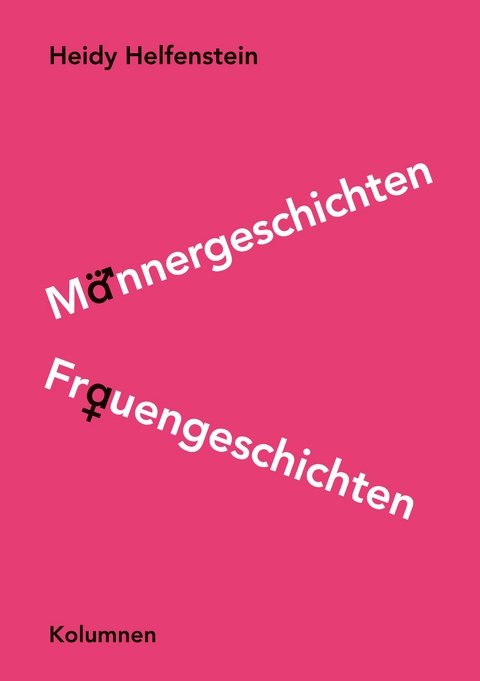 M&auml;nnergeschichten Frauengeschichten - Heidy Helfenstein