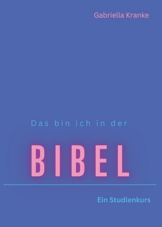 Das bin ich in der Bibel - Ein Studienkurs