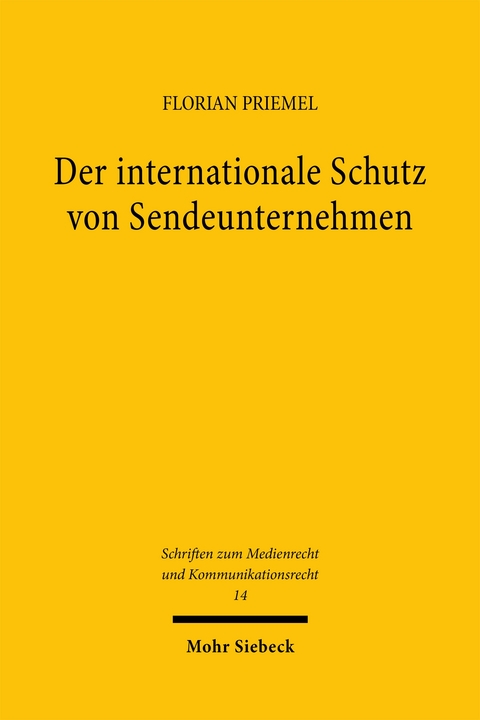Der internationale Schutz von Sendeunternehmen - Florian Priemel
