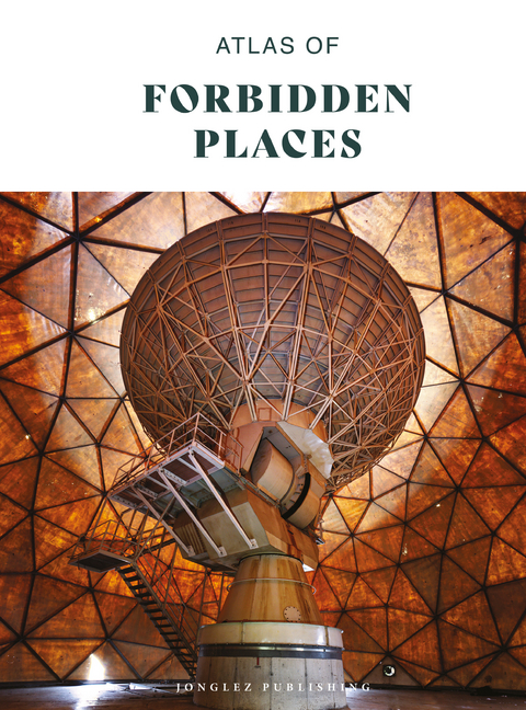 Atlas of Forbidden Places -  Jonglez Publishing