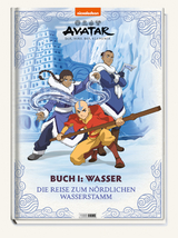 Avatar Der Herr der Elemente: Buch 1: Wasser &ndash; Die Reise zum n&ouml;rdlichen Wasserstamm - Claudia Weber