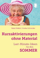 Kurzaktivierungen ohne Material. Last-Minute-Ideen f&uuml;r den Sommer - Natali Mallek, Annika Schneider