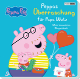 Peppa Pig: Peppas &Uuml;berraschung f&uuml;r Papa Wutz - Mein besonderes Klappenbuch -  Panini