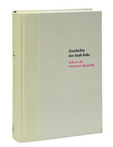 K&ouml;ln in der Weimarer Republik 1918-1933 (Vorzugsausgabe) - Christoph Nonn