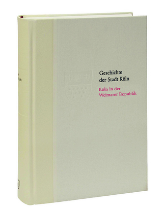 Köln in der Weimarer Republik 1918-1933 (Vorzugsausgabe)