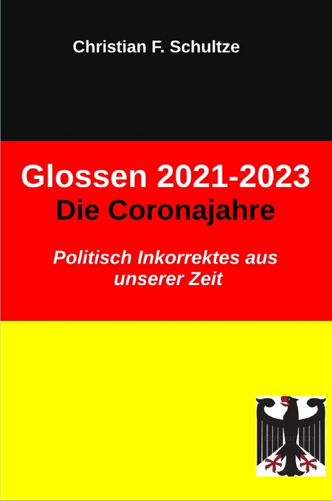 Glossen / Glossen 2021-2023 - Die Coronajahre - Christian F. Schultze