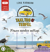 Taxi, Tod und Teufel - M&ouml;wen morden mittags - Lena Karmann