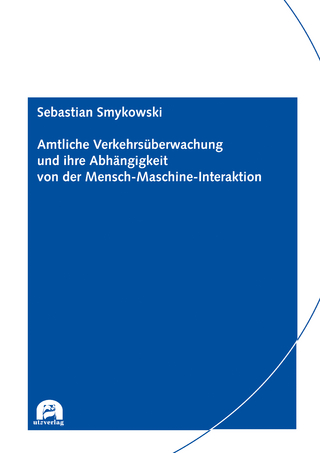 Amtliche Verkehrsüberwachung und ihre Abhängigkeit von der Mensch-Maschine-Interaktion