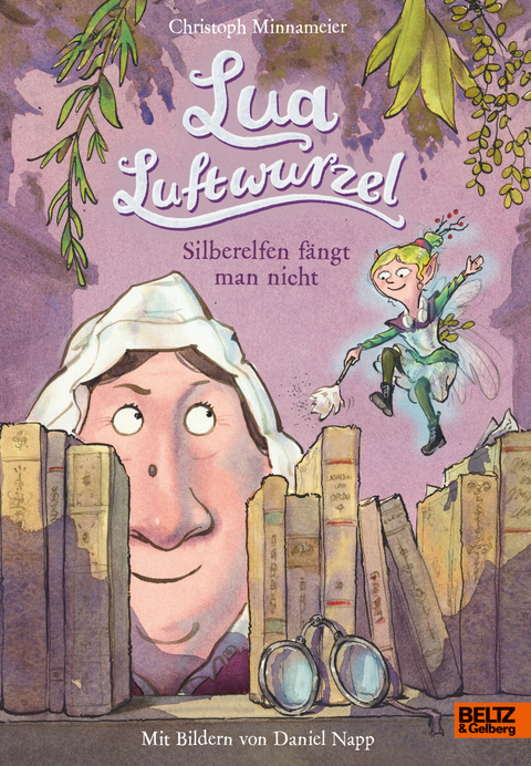 Lua Luftwurzel - Silberelfen f&auml;ngt man nicht - Christoph Minnameier