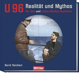 U 96 Realit&auml;t und Mythos - Gerrit Reichert
