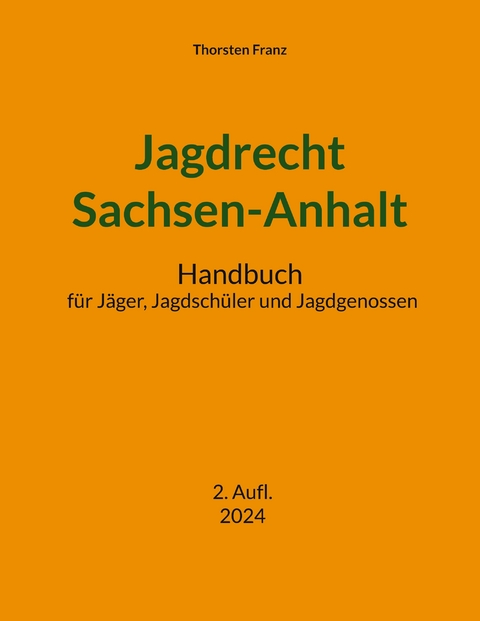 Jagdrecht Sachsen-Anhalt - Thorsten Franz