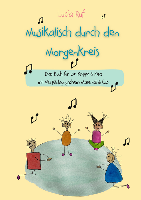 Musikalisch durch den Morgenkreis: Liederbuch mit CD - Lucia Ruf