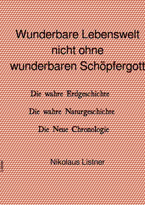 Wunderbare Welt nicht ohne wunderbaren Sch&ouml;pfergott - Nikolaus Listner