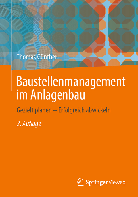 Baustellenmanagement im Anlagenbau - Thomas Günther