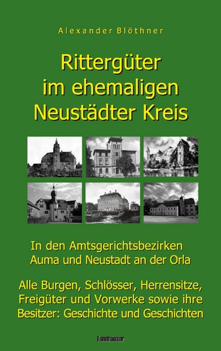 Rittergüter im ehemaligen Neustädter Kreis in den Amtsgerichtsbezirken Auma und Neustadt an der Orla
