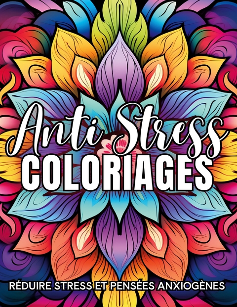 Coloriages Anti-Stress - Stress Relief