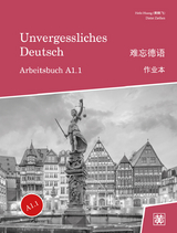 Unvergessliches Deutsch, A1.1 - Hefei Huang, Dieter Ziethen