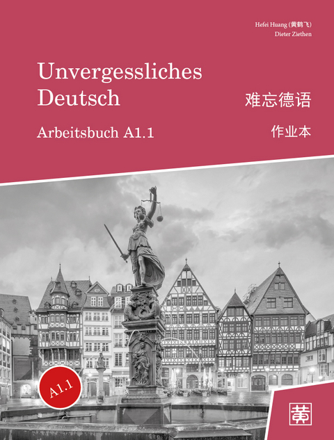 Unvergessliches Deutsch, A1.1 - Hefei Huang, Dieter Ziethen