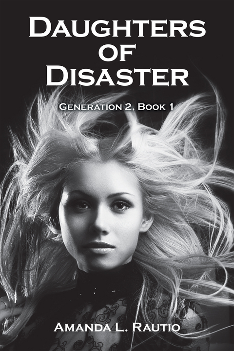 Daughters of Disaster - Amanda L. Rautio
