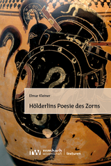 H&ouml;lderlins Poesie des Zorns - Elmar Kleiner